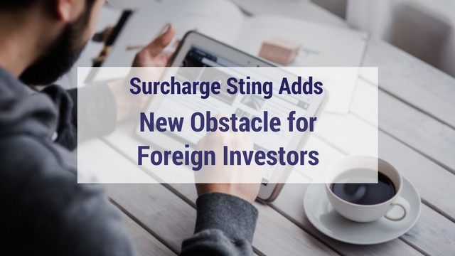 Surcharge Sting Adds New Obstacle for Foreign Investors